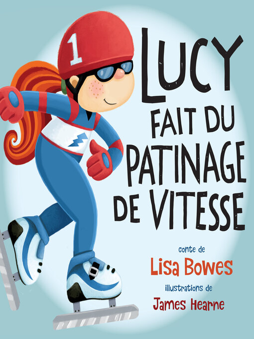 Title details for Lucy fait du patinage de vitesse by Lisa Bowes - Available